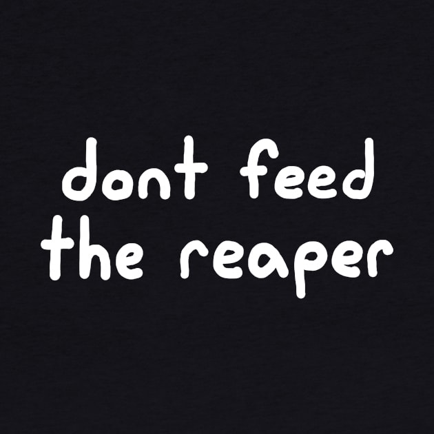 Don't Feed the Reaper by Henry Rutledge